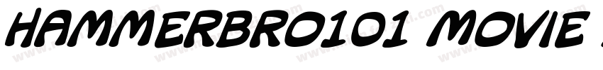 HammerBro101 Movie Bold字体转换